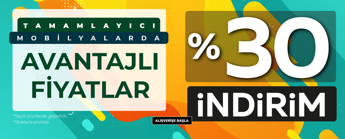 Tamamlayıcı Mobilyalarda Yılın İlk Fırsatı Peşin Fiyatına Taksitle 30 İndirim